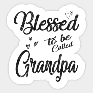 fathers day blessed to be called grandpa Sticker